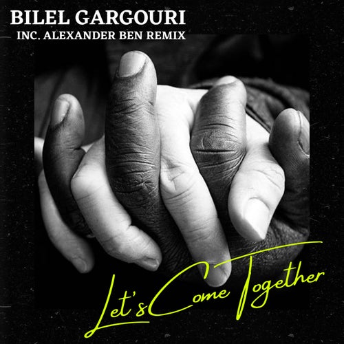 Bilel Gargouri - Let's Come Together [WWR151]